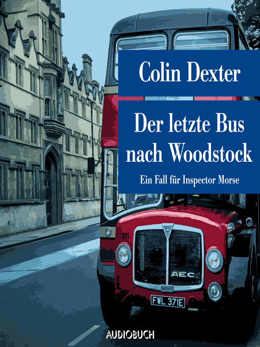 Title details for Der letzte Bus nach Woodstock--Ein Fall für Inspector Morse by Colin Dexter - Available